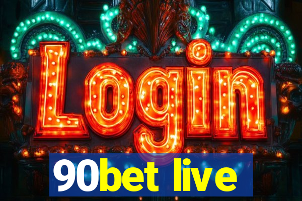 90bet live